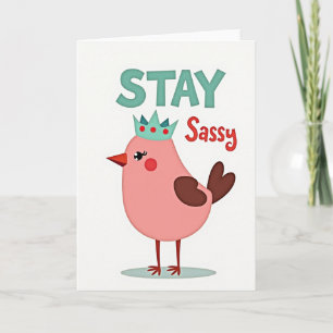 Simple Stay Sassy Queen Bird Card