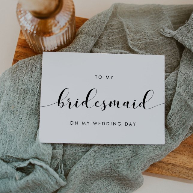 Simple To my bridesmaid on my wedding day card (Creator Uploaded)