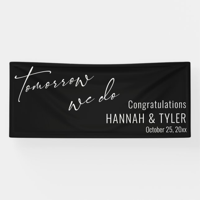 Simple Tomorrow We Do Rehearsal Dinner Black Banner (Horizontal)