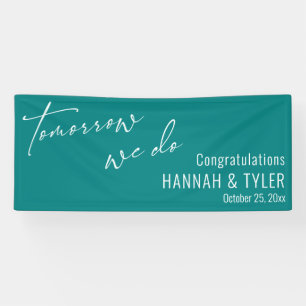 Simple Tomorrow We Do Rehearsal Dinner Teal Banner