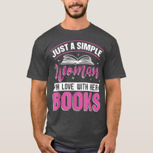 Simple Woman Inlive With Her Books For Book Lovers T-Shirt