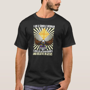 Simple Women Like Blackberry Believe In Jesus Chri T-Shirt