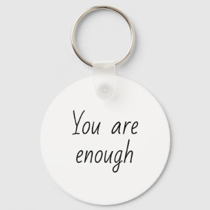 Simple You Are Enough Quote Key Ring