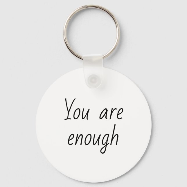 Simple You Are Enough Quote Key Ring (Front)