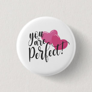 Simple You Are Perfect Valentine Pin Button
