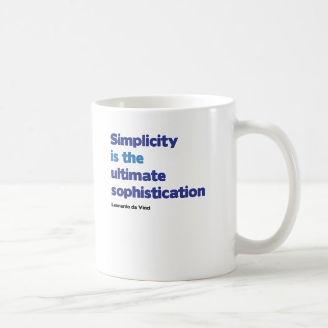 Simplicity is the ultimate sophistication coffee mug (Right)