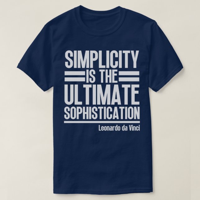 Simplicity is the ultimate sophistication Leonardo T-Shirt (Design Front)