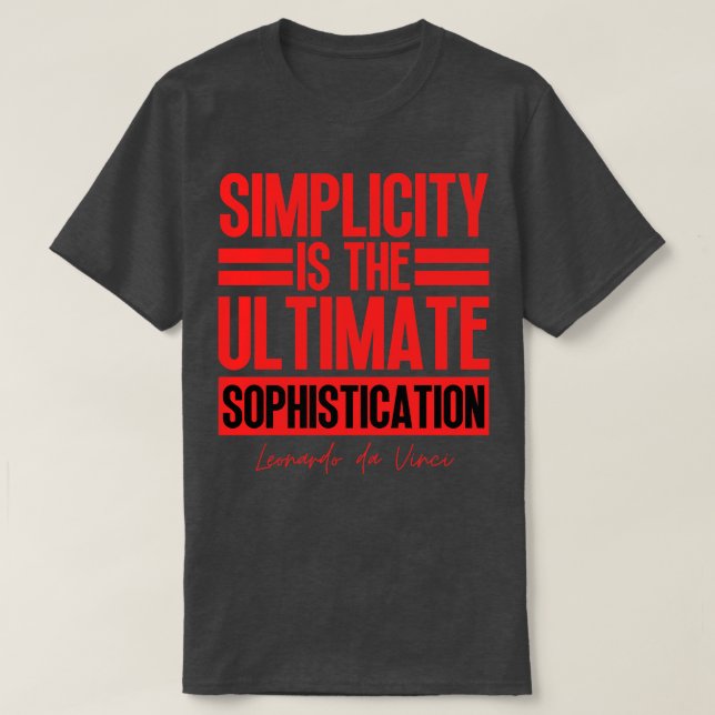 Simplicity is the ultimate sophistication Leonardo T-Shirt (Design Front)