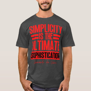 Simplicity is the ultimate sophistication Leonardo T-Shirt