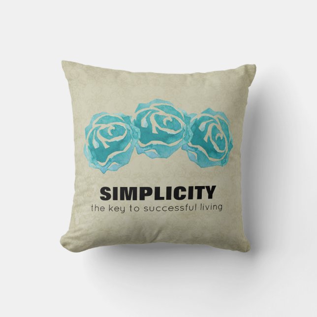 Simplicity Typography Quote with Teal Roses Cushion (Front)