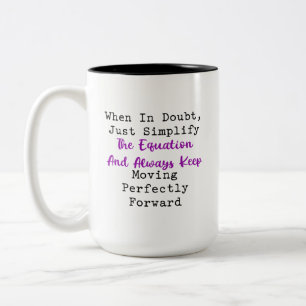 Simplify Equation Keep Moving Perfectly Forward Two-Tone Coffee Mug