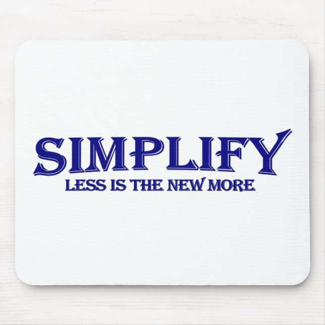 Simplify Less Is More Mouse Pad (Front)