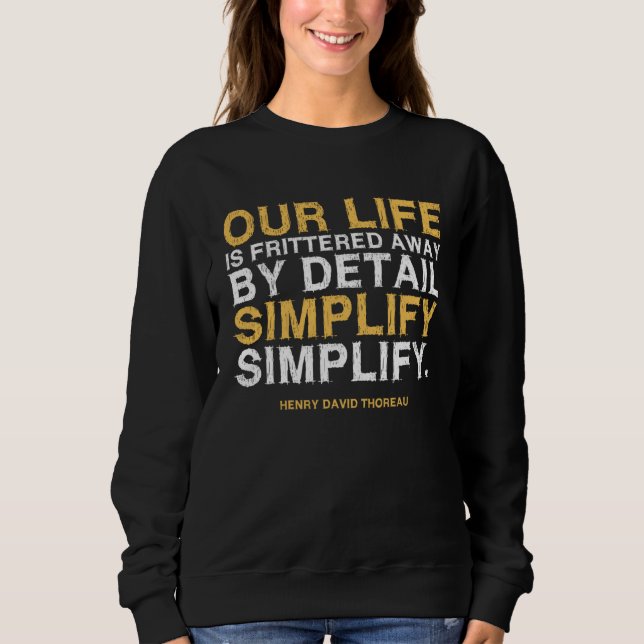 Simplify Simplify Anarchism Libertarian Quote Sweatshirt (Front)