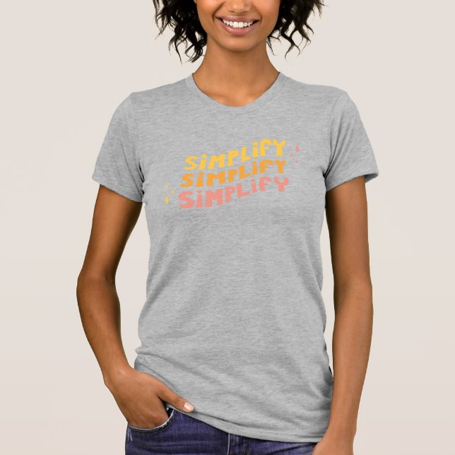 Simplify Simplify Simplify (Heather Grey) T-Shirt (Front)