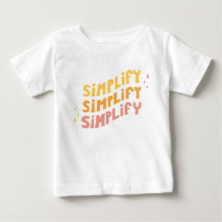 Simplify Simplify Simplify (White) Baby T-Shirt