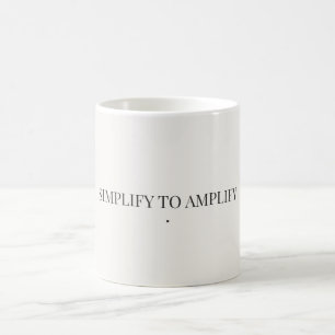 Simplify to Amplify Minimalist Mug