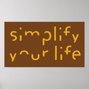 “Simplify Your Life” custom colour poster