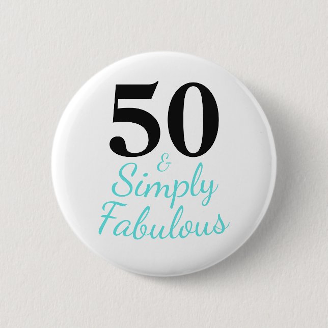 Simply 50 and Fabulous Birthday 6 Cm Round Badge (Front)