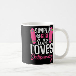 Simply A Girl Who Loves Skateboarding Funny Skater Coffee Mug