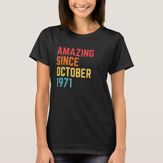 Simply Amazing Since October 1971 Funny 49th Birth T-Shirt (Front)