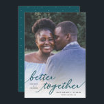 Simply Better Together Script Full Photo | Teal Save The Date<br><div class="desc">This stylish photo Save the Date flat card features hand lettered typography, reading, "better together" over a full bleed photo template. A white overlay on the bottom of the card allows the text to stand out over almost any photo! The back of the card contains a simple tiny dots pattern...</div>