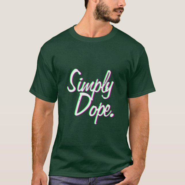 Simply Dope T-Shirt (Front)