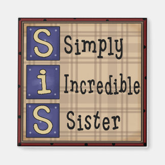 Simply Incredible Sister SIS Magnet