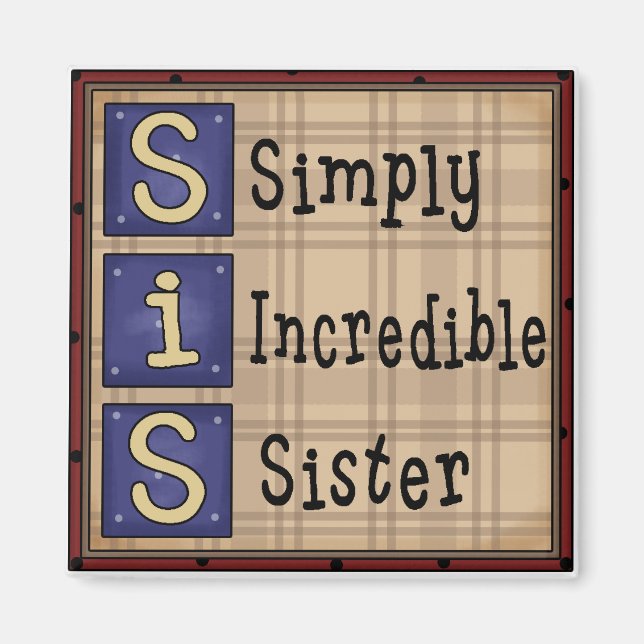 Simply Incredible Sister SIS Magnet (Front)