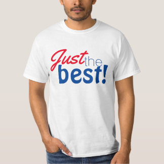 Simply text design "Just the best!" T-Shirt