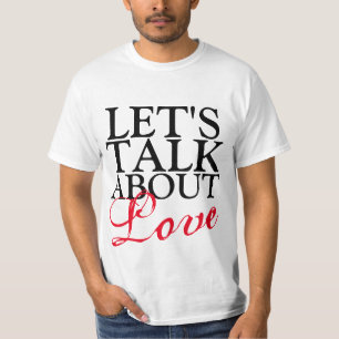 Simply text design "LET'S TALK ABOUT LOVE" T-Shirt