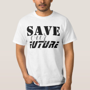 Simply text design "SAVE our FUTURE" T-Shirt