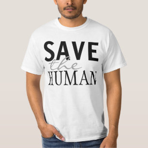 Simply text design "SAVE the HUMAN" T-Shirt