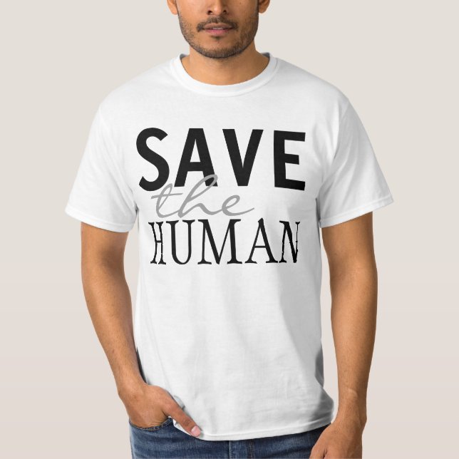 Simply text design "SAVE the HUMAN" T-Shirt (Front)