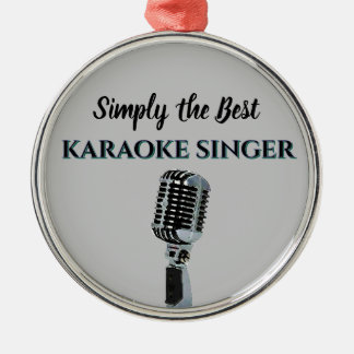 Simply the Best Karaoke Singer Metal Ornament