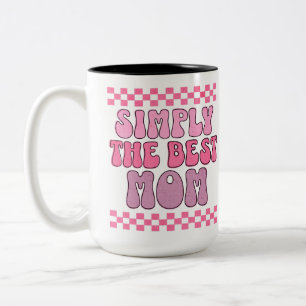 Simply The Best Mom. Not just any Mom. Two-Tone Coffee Mug