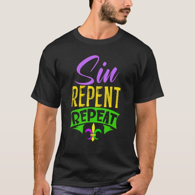 Sin Repent Repeat Mardi Gras Carnival Shrove Tuesd T-Shirt (Front)