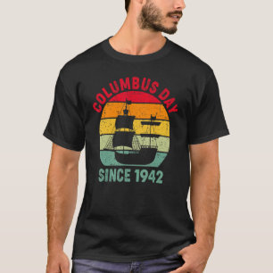 Since 1492 Indigenous Peoples Day Native Not Colum T-Shirt