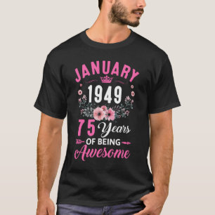 Since 1949 75 Years Old January 75th Birthday Wome T-Shirt