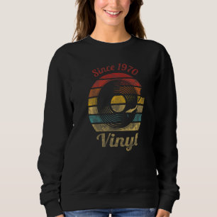 Since 1970 Vinyl Retro Record Vintage Music   Sweatshirt