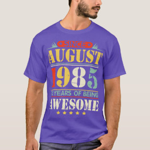 Since August 1985 Happy Birthday 35 Years Of Being T-Shirt