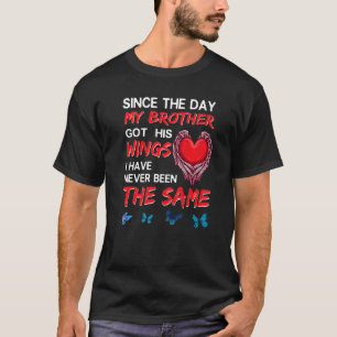 Since The Day My Brother Got His Wings Memories My T-Shirt
