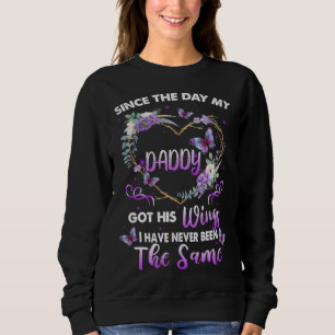 Since The Day My Daddy Got His Wings Missed Memori Sweatshirt