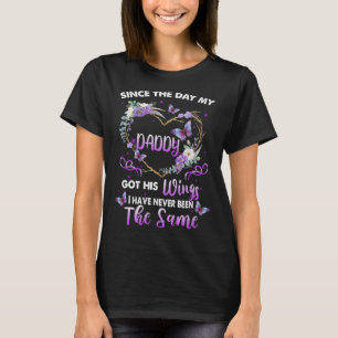 Since The Day My Daddy Got His Wings Missed Memori T-Shirt