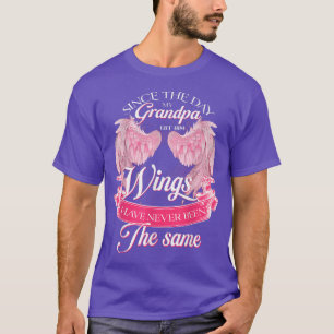 Since The Day My Grandpa I Have Never Been The Sam T-Shirt