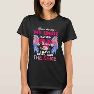 Since The Day My Uncle Got His Wings Miss Memorial T-Shirt