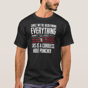 Since We're Redefining Everything - AR15 Gun Right T-Shirt