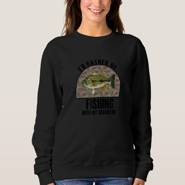 Sincere Gift Rather Be Fishing With My Grandkids Sweatshirt (Front)