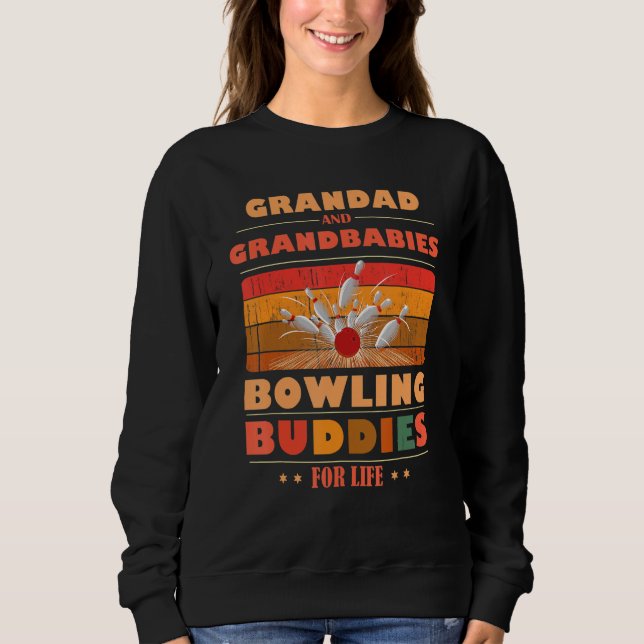 Sincere Grandbabies Grandad Buddies For Life Bowli Sweatshirt (Front)