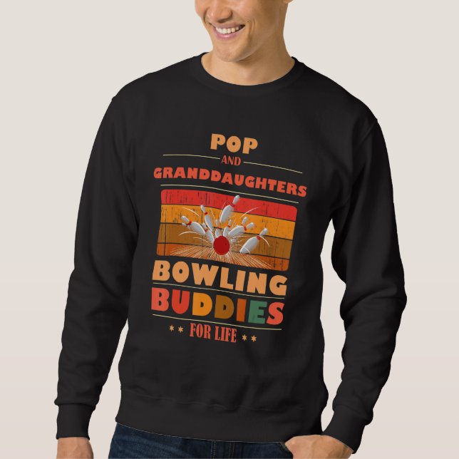 Sincere Granddaughters POP Buddies For Life Bowlin Sweatshirt (Front)