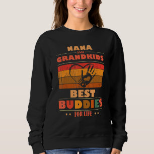 Sincere Grandparents Buddies For Life NANA Grandki Sweatshirt